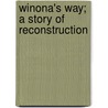 Winona's Way; A Story Of Reconstruction door Margaret Widdemer
