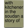 With Kitchener In The Soudan A Story Of door George Alfred Henty