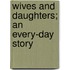 Wives And Daughters; An Every-Day Story