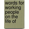 Words For Working People On The Life Of door Emily Durrant