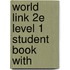 World Link 2e Level 1 Student Book With