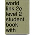 World Link 2e Level 2 Student Book With
