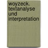 Woyzeck. Textanalyse und Interpretation by Georg Büchner