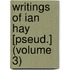 Writings Of Ian Hay [Pseud.] (Volume 3)