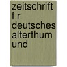 Zeitschrift F R Deutsches Alterthum Und door Anonymous Anonymous