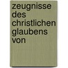 Zeugnisse Des Christlichen Glaubens Von by Christian August Berkholz