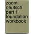 Zoom Deutsch Part 1 Foundation Workbook