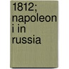 1812; Napoleon I In Russia door Vasilii Vasilevich Vereshchagin