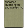 Aberdeen Journal Notes And Queries (Vo door General Books