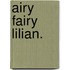 Airy Fairy Lilian.