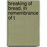 Breaking Of Bread, In Remembrance Of T door Charles Chauncy