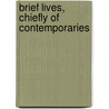 Brief Lives, Chiefly Of Contemporaries by John Aubrey