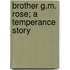 Brother G.M. Rose; A Temperance Story