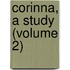 Corinna, A Study (Volume 2)