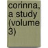 Corinna, A Study (Volume 3)