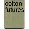 Cotton Futures door Alfred B. Shepperson