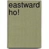 Eastward Ho! door David. Bailey