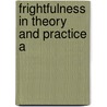 Frightfulness In Theory And Practice A by Charles Andler