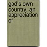 God's Own Country, An Appreciation Of by C.E. Jacomb