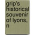 Grip's Historical Souvenir Of Lyons, N