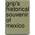 Grip's Historical Souvenir Of Mexico