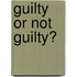 Guilty Or Not Guilty?