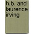 H.B. And Laurence Irving