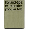 Holland-Tide; Or, Munster Popular Tale door Gerald Griffin