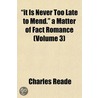 It Is Never Too Late To Mend. A Matter door Charles Reade
