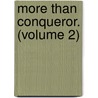 More Than Conqueror. (Volume 2) door T. Irving