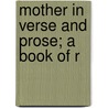 Mother In Verse And Prose; A Book Of R door Susan Tracy Rice