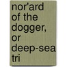 Nor'Ard Of The Dogger, Or Deep-Sea Tri door Edward Arthur Mather Jackson