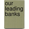 Our Leading Banks by William Howarth