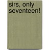 Sirs, Only Seventeen! by Leroy Townsend