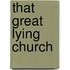 That Great Lying Church