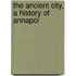 The Ancient City, A History Of Annapol
