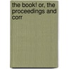 The Book! Or, The Proceedings And Corr door Spencer Perceval