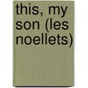 This, My Son (Les Noellets) door Ren� Bazin