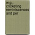 W.G., Cricketing Reminiscences And Per