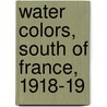 Water Colors, South Of France, 1918-19 door Susan Nichols Pulsifer
