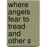 Where Angels Fear To Tread And Other S door Morgan Robertson