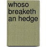 Whoso Breaketh An Hedge door Kathleen Mannington Hunt Caffyn