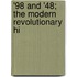 '98 And '48; The Modern Revolutionary Hi