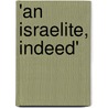 'An Israelite, Indeed' by Professor Richard Johnston