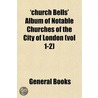 'Church Bells' Album Of Notable Churches door General Books