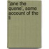 'Jane The Quene', Some Account Of The Li