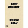 'Luther Vindicated'. by Unknown Author