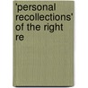 'Personal Recollections' Of The Right Re by Robert William Willson