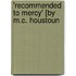 'Recommended To Mercy' [By M.C. Houstoun