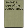 'Smiles' A Rose Of The Cumberlands door Eliot H. Robinson